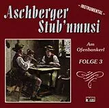 Aschberger Stub'nmusi CD Am Ofenbankerl Folge 3