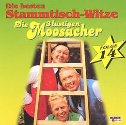 Die 3 Lustigen Moosacher CD Stammtisch-Witze,Folge 14