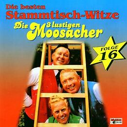 3 Lustigen Moosacher,Die CD Stammtisch-Witze,Folge 16