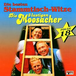 3 Lustigen Moosacher,Die CD Stammtisch-Witze,Folge 18