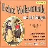 VARIOUS CD Echte Volksmusik aus den Bergen (Stubenmusik und Lieder aus dem Alpenland) Folge 3