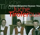 KOSTNER-MARGREITER-STRASSER TR CD Juche Tirolerbua