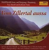 Troppmair Dreig'sang, Troppmair Zwoag'sang, Troppmair Hausmusig CD Vom Zillertal aussa