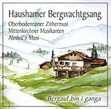 Haushamer Bergwachtgsang CD Bergauf bin i ganga