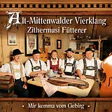 ALT-MITTENWALDER VIERKLANG/FÜT CD Mir Kemma Vom Gebirg
