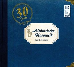 Karl Edelmann CD Altbairische Blasmusik-30 Jahre