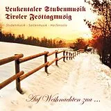 Leukentaler Stubenmusik/Tirole CD Auf Weihnachten Zua...