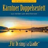 Kärntner Doppelsextett CD Für Di Sing' I A Liadle