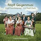 Röpfl Geigenmusi/Röpfl Familie CD Unterm Wendelstoa