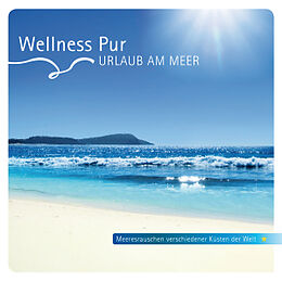 Wellness Pur CD Urlaub Am Meer