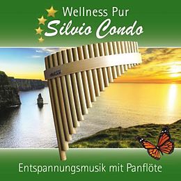 WELLNESS PUR-Silvio Condo CD Entspannungsmusik Mit Panflöte