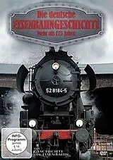 Die Deutsche Eisenbahngeschichte - Mehr als 175 Jahre DVD