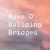 Move D Vinyl Building Bridges (2lp) (w/ Magic Mountain High, ..