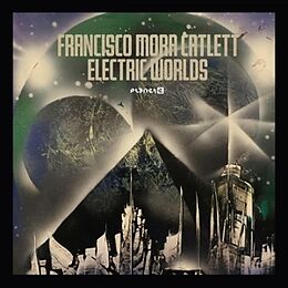 Mora-Catlett,Francisco Vinyl Electric Worlds