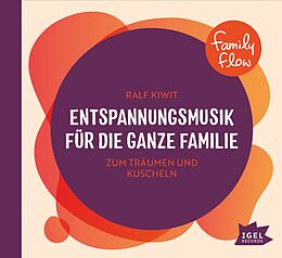 Audio CD (CD/SACD) FamilyFlow. Entspannungsmusik für die ganze Familie von Ralf Kiwit