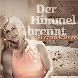 Susann Kaiser CD Der Himmel Brennt