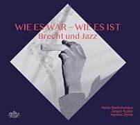 Wie es war - Wie es ist. Brecht und Jazz