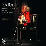 Sara K CD Don'T I Know You From Somewhere?