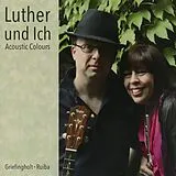 Acoustic Colours CD Luther Und Ich