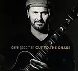 Dave Goodman CD Cut To The Chase