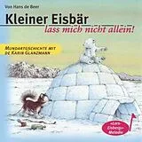 Glanzmann Karin CD Kleiner Eisbär, lass mich nicht allein!