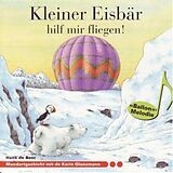 Audio CD (CD/SACD) Chliine Isbär hilf mir flüge! von Hans de Beer