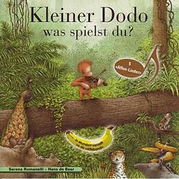 Audio CD (CD/SACD) Kleiner Dodo was spielst du? von Serena Romanelli, Hans de Beer