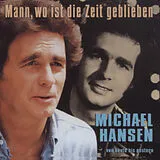 Michael Hansen CD Mann,Wo Ist Die Zeit Geblieben