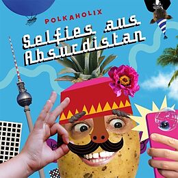 Polkaholix CD Selfies Aus Absurdistan