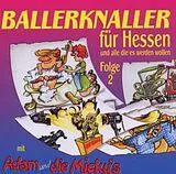 Adam & Die Micky's CD Ballerknaller Für Hessen...(2)