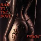 Bad To The Bone CD Itchin