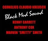 Cornelius Claudio Kreusch CD Black Mud Sound