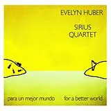 Huber,Evelyn & Sirius Quartet Vinyl Para Un Mejor Mundo - For A Better World