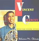 Vincent Chancey Audiophiles Vinyl Welcome Mr. Chancey (Vinyl)