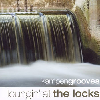 Kampengrooves / Loungin`at the Locks