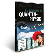 Die Geheimnisse der Quanten-Physik DVD