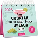 Kalender Postkartenkalender Einen Cocktail und eine doppelte Portion Urlaub, bitte! 2025 von 