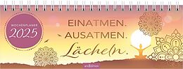 Kalender Tischkalender Einatmen. Ausatmen. Lächeln. 2025 von 