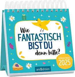 Kalender Mini-Monatskalender Wie fantastisch bist du denn bitte? 2025 von 