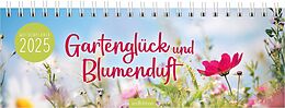 Kalender Tischkalender Gartenglück und Blumenduft 2025 von 