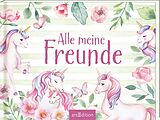 Fester Einband Alle meine Freunde Einhorn von