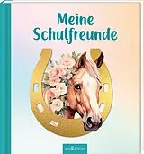 Kartonierter Einband Meine Schulfreunde Pferde von