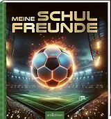 Fester Einband Meine Schulfreunde  Fußball von 