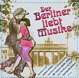 Altberliner Melodien Von Anno CD Der Berliner liebt Musike