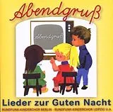 RUNDFUNK KINDERCHOR CD Abendgruß - Lieder zur guten Nacht