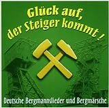 Deutsche Bergmannslieder CD Glück Auf,Der Steiger Kommt!