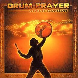 Steve Gordon CD Drum Prayer