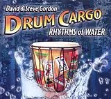 David & Steve Gordon CD Drum Cargo-Rhythms Of Water