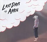Last Days Of April LP mit Bonus-CD Sea Of Clouds (Vinyl)