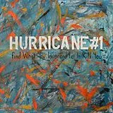 Hurricane#1 CD Find What You Love And Let It Kill You